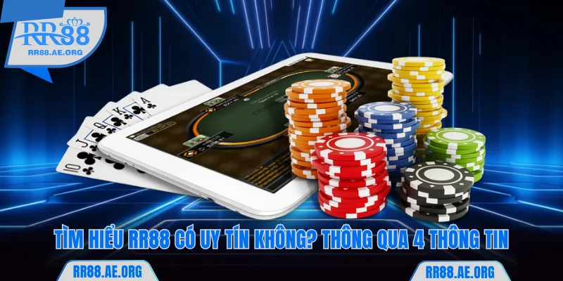 Tìm hiểu RR88 có uy tín không? thông qua 4 thông tin